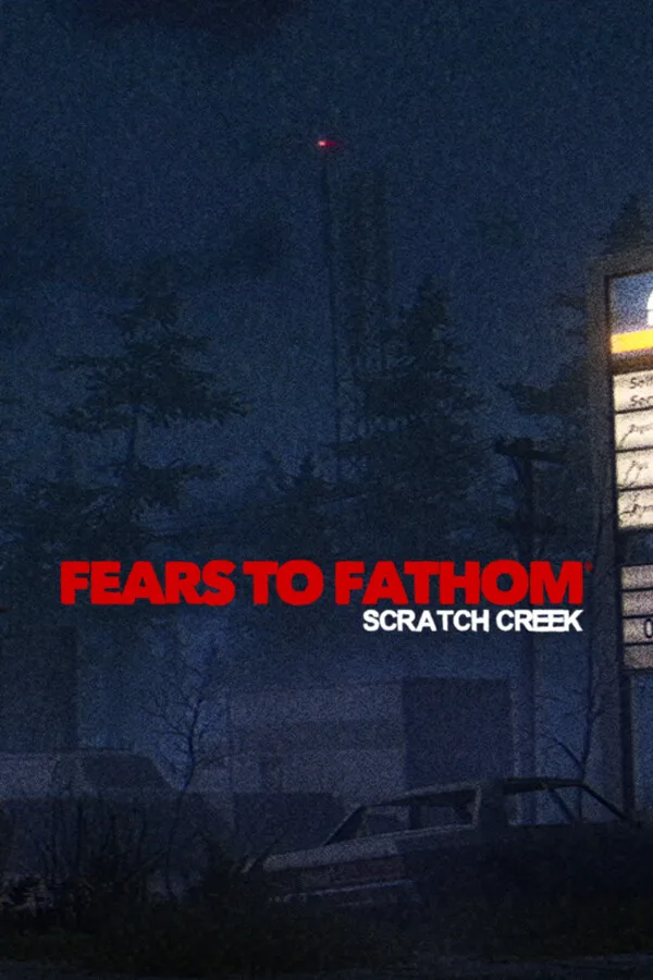 Fears to Fathom - Scratch Creek capsule art